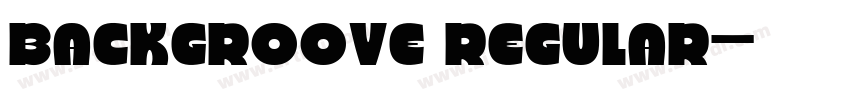 BackGroove Regular字体转换